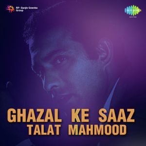 Ghazal Ke Saaz – Talat Mahmood