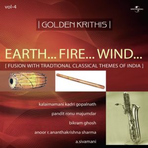 Golden Krithis Vol. 4 – Earth… Fire… Wind… Fusion With Traditional Classical Themes Of India