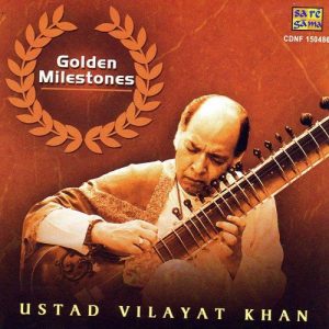 Golden Milestones – Ustad Vilayat Khan Album Art