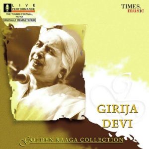 Golden Raaga Collection I – Girija Devi