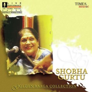 Golden Raaga Collection I – Shobha Gurtu
