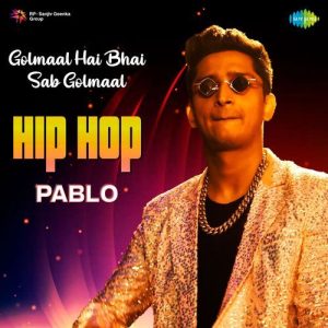 Golmaal Hai Bhai Sab Golmaal – Hip Hop