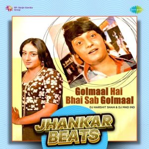 Golmaal Hai Bhai Sab Golmaal – Jhankar Beats