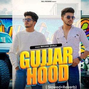 Gujjar Hood (Slowed+Reverb) Album Art