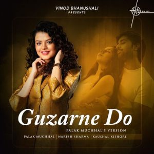 Guzarne Do (Palak Muchhal’s Version)