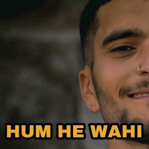 HUM HE WAHI