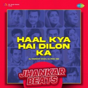 Haal Kya Hai Dilon Ka – Jhankar Beats Album Art