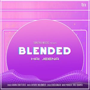 Hai Jeena (Blended)