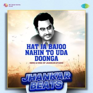 Hat Ja Bajoo Nahin To Uda Doonga – Jhankar Beats Album Art