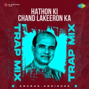 Hathon Ki Chand Lakeeron Ka – Trap Mix Album Art
