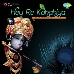 Hey Re Kanahiya Album Art