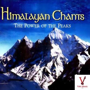 Himalayan Chants- The Power Of The Peaks