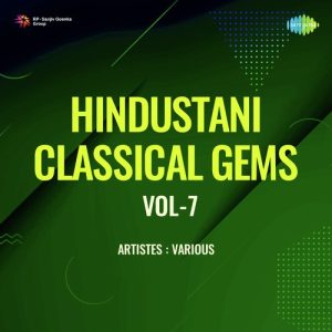 Hindustani Classical Gems Vol – 7