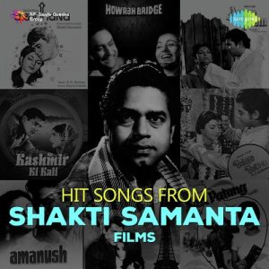 Hit Songs From Shakti Samanta Films