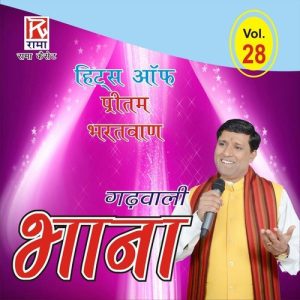 Hits of Pritam Bharathwan – Garhwali Bhana, Vol. 28