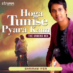 Hoga Tumse Pyara Kaun – Unwind Version Album Art