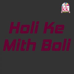 Holi Ke Mith Boli