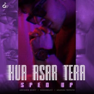 Hua Asar Tera (Sped Up)