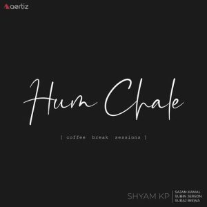 Hum Chale – Coffee Break Sessions