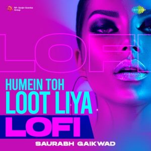 Humein Toh Loot Liya – Lofi Album Art