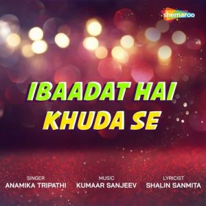 Ibaadat Hai Khuda Se