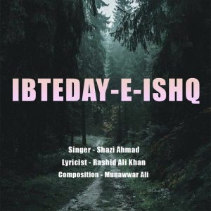 Ibteda – e – ishq