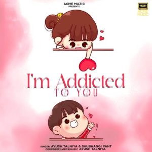 I’m Addicted To You