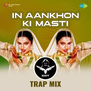 In Aankhon Ki Masti – SRT Trap Mix