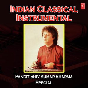 Indian Classical Instrumental – Pandit Shiv Kumar Sharma Special Album Art