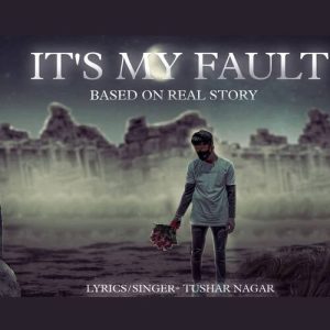 Its My Fault