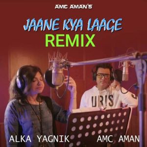 JAANE KYA LAAGE – REMIX
