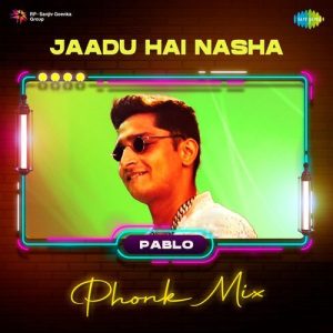 Jaadu Hai Nasha – Phonk Mix