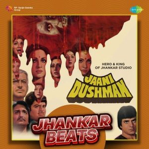 Jaani Dushman – Jhankar Beats Album Art