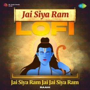 Jai Siya Ram Lofi – Jai Siya Ram Jai Jai Siya Ram