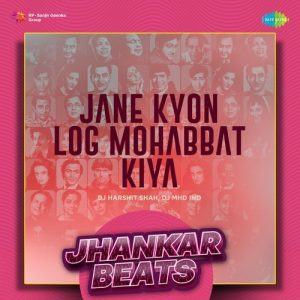 Jane Kyon Log Mohabbat Kiya – Jhankar Beats (2023) Album Art