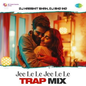 Jee Le Le Jee Le Le – Trap Mix