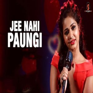 Jee Nahi Paungi Album Art