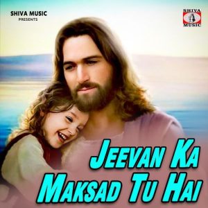Jeevan Ka Maksad Tu Hai