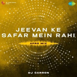 Jeevan Ke Safar Mein Rahi – Afro Mix