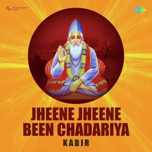 Jheene Jheene Been Chadariya – Kabir