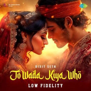 Jo Wada Kiya Who – Low Fidelity