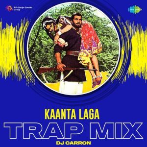 Kaanta Laga – Trap Mix