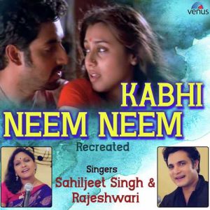 Kabhi Neem Neem – Recreated