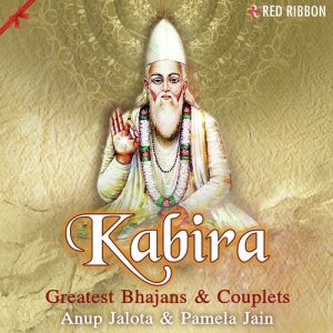 Kabira – Greatest Bhajans & Couplets