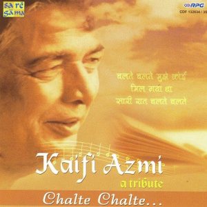 Kaifi Azmi – A Tribute – Chalte Chalte – Vol 2