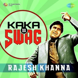 Kaka Da Swag – Rajesh Khanna