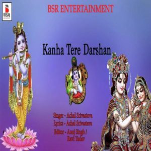 Kanha Tere Darshan