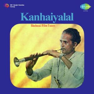 Kanhaiyalal Shehnai Film Tunes