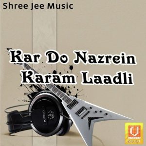 Kar Do Nazrein Karam Laadli
