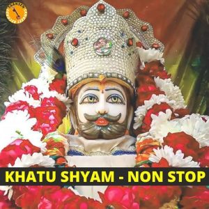 Khatu Shyam – NON STOP